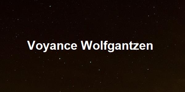 Voyance Wolfgantzen