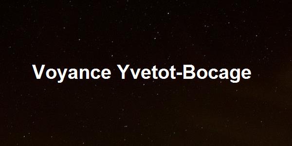 Voyance Yvetot-Bocage